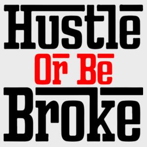 Hustle or be Broke Design