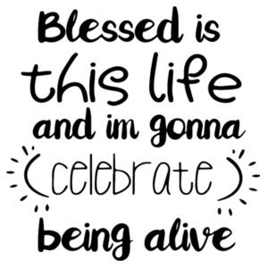 Blessed Is A Life Design